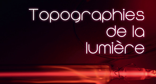 Topographies de la lumière - Topographie de l’art